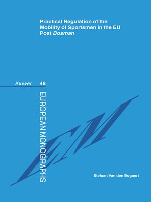 cover image of Practical Regulation of the Mobility of Sportsmen in the EU Post <i>Bosman</i>